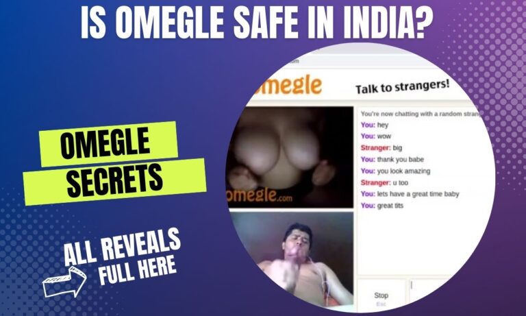 Is Omegle Safe in India? Exploring Privacy and Security Risks
