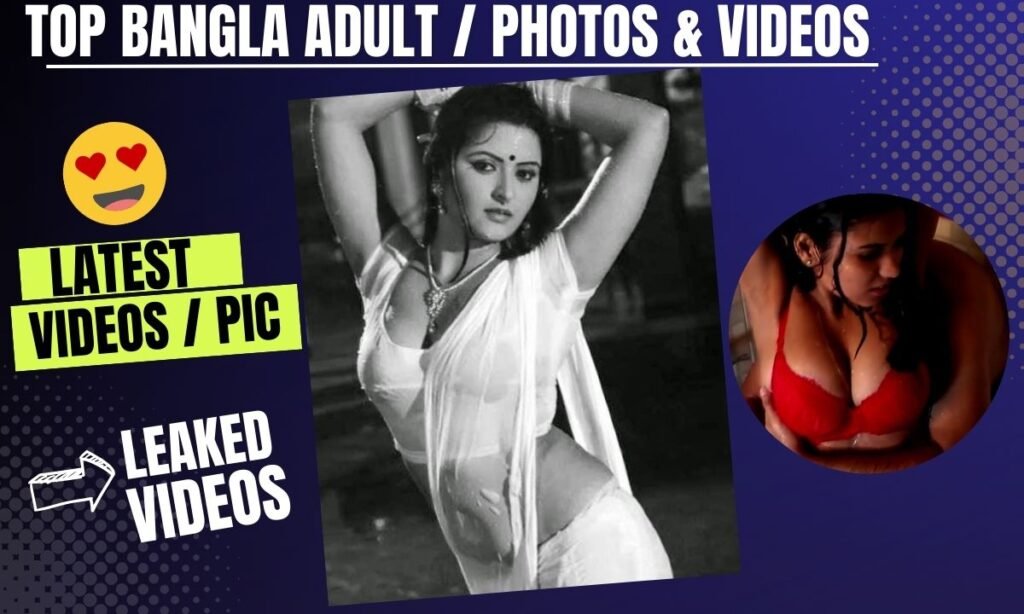 Bangla Adult: Exploring the World of Bangla Adult Content