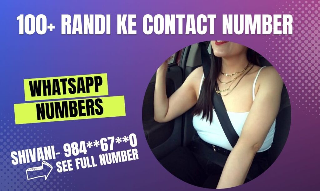 100+ Randi Ke Number contact & WhatsApp Contact